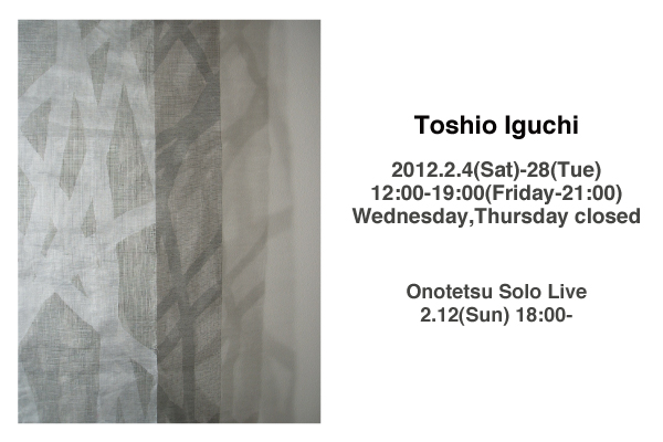 Toshio Iguchi 2012/2/4-28 Toshio Iguchi